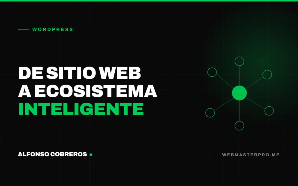 De sitio web a ecosistema inteligente — Alfonso Cobreros